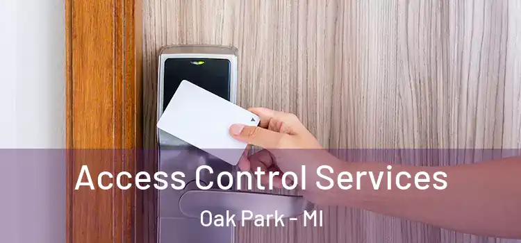 Access Control Services Oak Park - MI