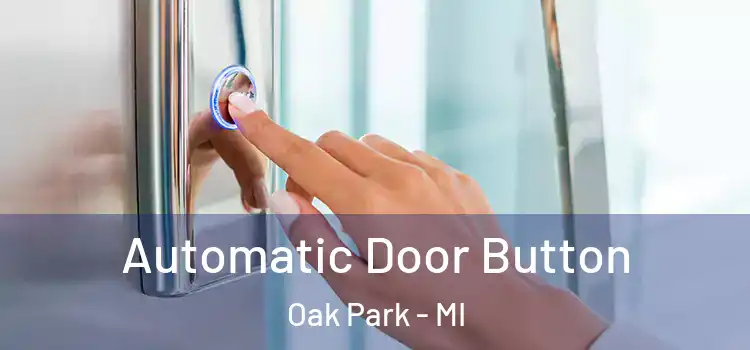  Automatic Door Button Oak Park - MI