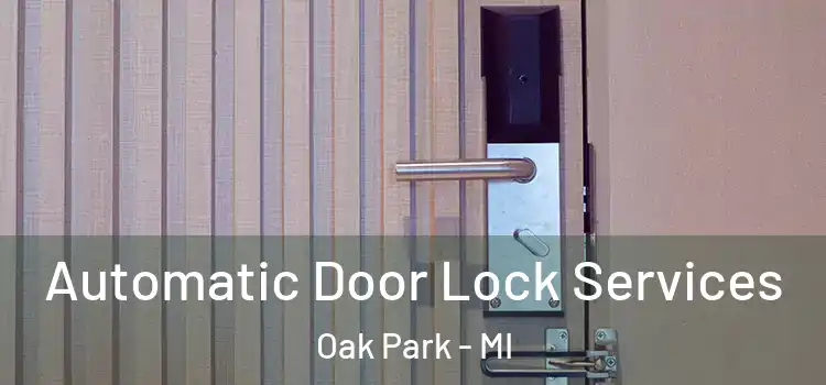 Automatic Door Lock Services Oak Park - MI