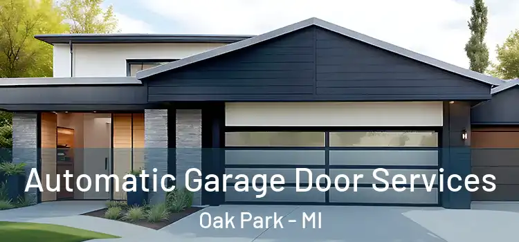  Automatic Garage Door Services Oak Park - MI