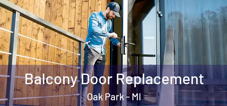  Balcony Door Replacement Oak Park - MI