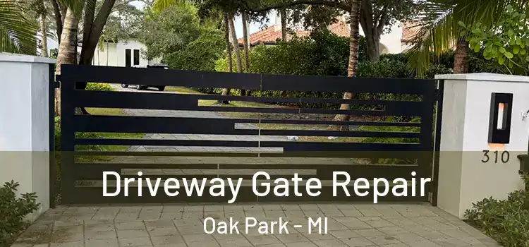  Driveway Gate Repair Oak Park - MI