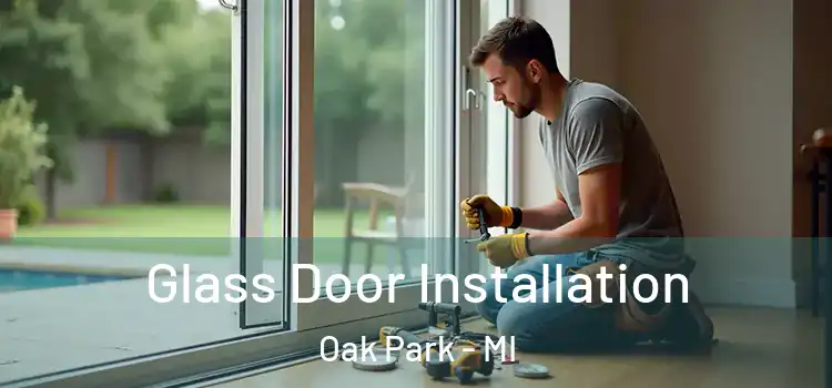 Glass Door Installation Oak Park - MI