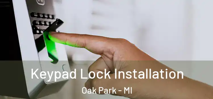 Keypad Lock Installation Oak Park - MI