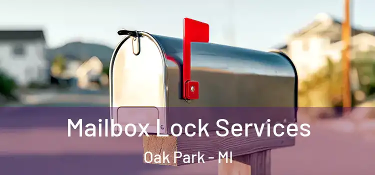 Mailbox Lock Services Oak Park - MI