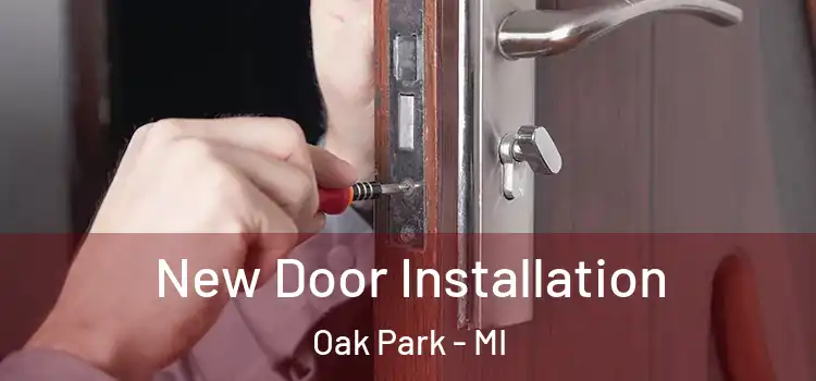 New Door Installation Oak Park - MI