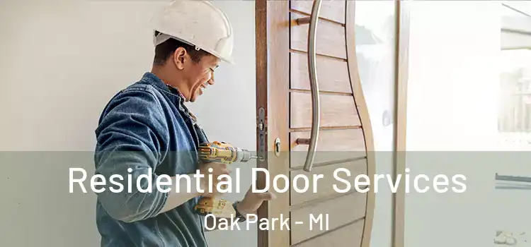 Residential Door Services Oak Park - MI