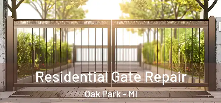 Residential Gate Repair Oak Park - MI