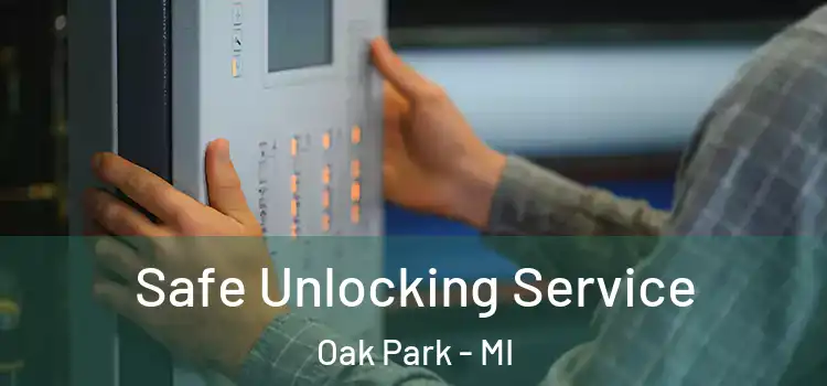 Safe Unlocking Service Oak Park - MI