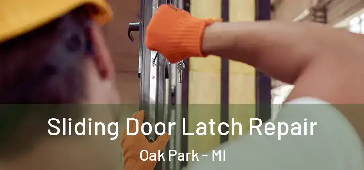 Sliding Door Latch Repair Oak Park - MI