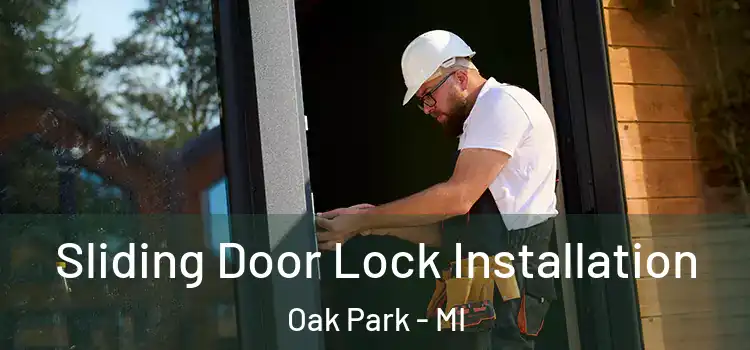 Sliding Door Lock Installation Oak Park - MI