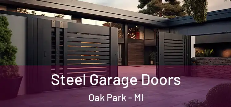 Steel Garage Doors Oak Park - MI