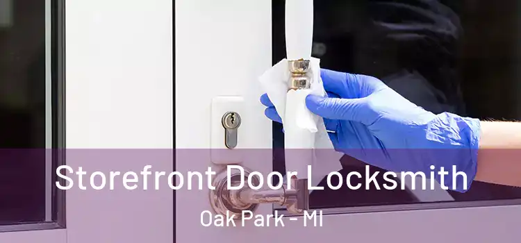 Storefront Door Locksmith Oak Park - MI